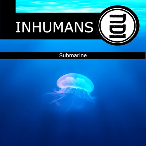 INHUMANS - Submarine [NDI048]